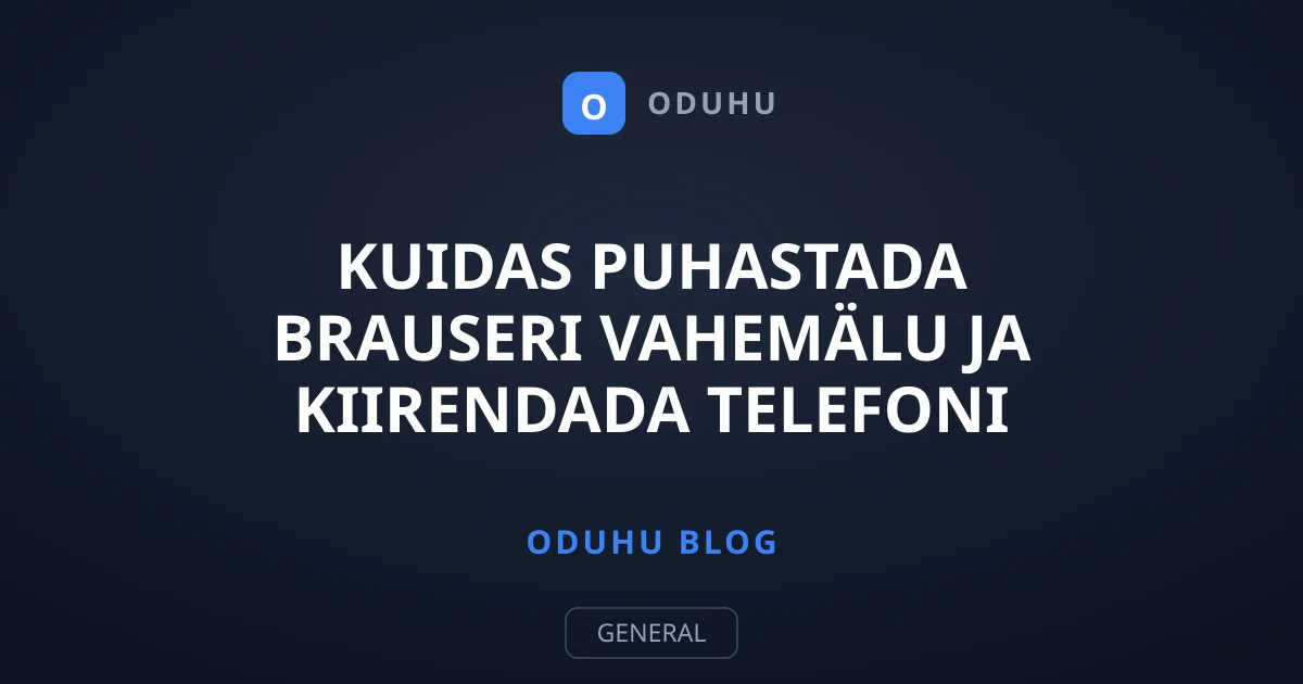Kuidas puhastada brauseri vahemälu ja kiirendada telefoni